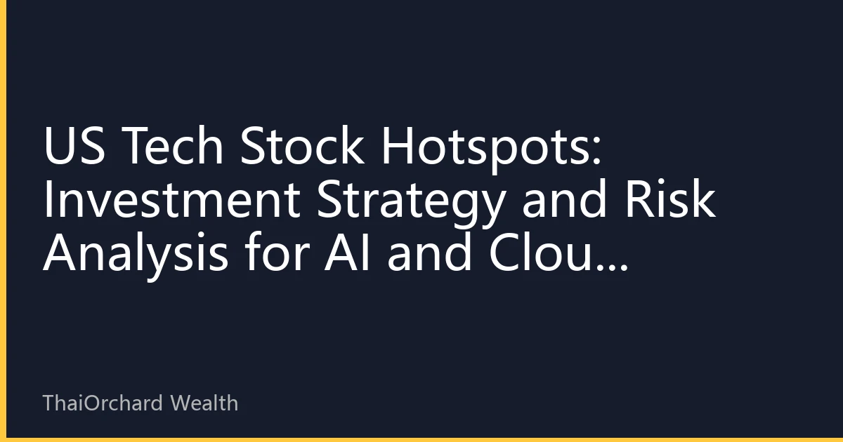 US Tech Stock Hotspots: Investment Strategy and Risk Analysis for AI and Cloud Computing Sectors in September 2026