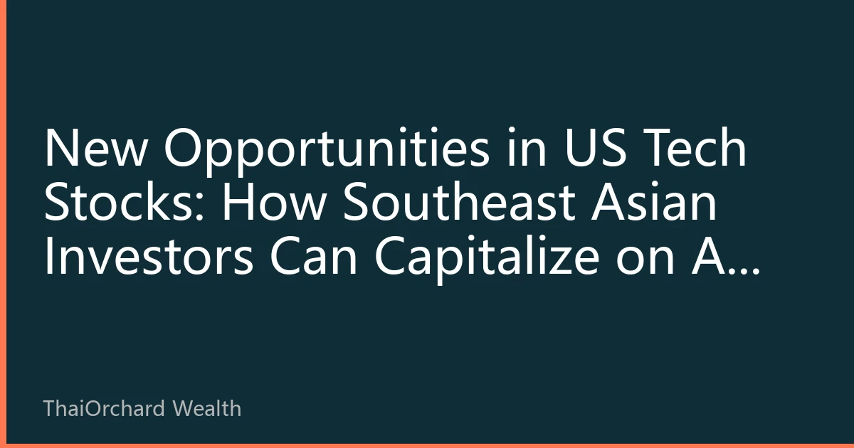 New Opportunities in US Tech Stocks: How Southeast Asian Investors Can Capitalize on AI and Cloud Computing Investment Trends in October 2026
